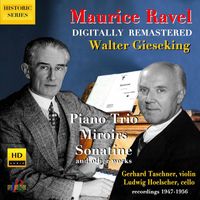 Walter Gieseking - Ravel: Piano Trio, Miroirs, Sonatine, Pavane & Other Works (Digital Remaster 2020)