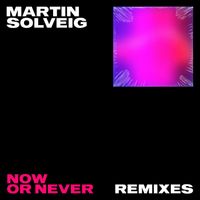 Martin Solveig, Faouzia - Now Or Never (Remixes)