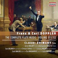 Claudi Arimany - F. & C. Doppler: The Complete Flute Music, Vols. 11 & 12