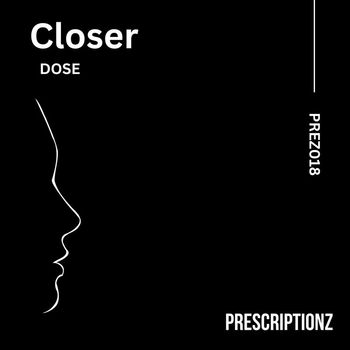 Dose - Closer