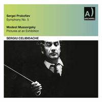 Sergiu Celibidache - Prokofiev: Symphony No. 5 in B-Flat Major, Op. 100 – Mussorgsky: Pictures at an Exhibition (Live)
