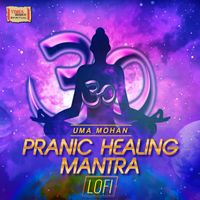 Uma Mohan - Pranic Healing Mantra (LoFi)