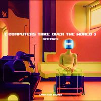 Armin van Buuren - Computers Take Over The World (Remixes)