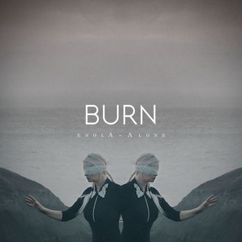 Burn - enolA-Alone