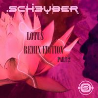 Scheuber - Lotus Remix Edition, Pt. 2
