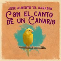José Alberto "El Canario" - Con El Canto De Un Canario