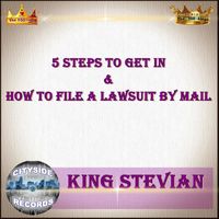King Stevian - 5 Steps to Get In & How To File a Lawsuit By Mail