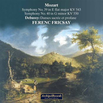 Ferenc Fricsay - Mozart: Symphonies Nos. 39-40 – Debussy: Danses, L. 103