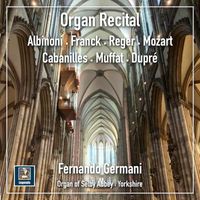 Fernando Germani - Organ Recital: From Baroque to 20th Century