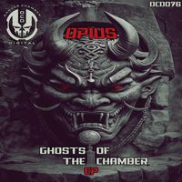 Opius - Ghosts Of The Chamber EP