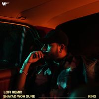King - Shayad Woh Sune (Lofi Remixes)