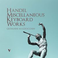 Giovanni Mazzocchin - Handel: Miscellaneous Keyboard Works