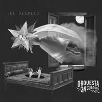 Orquesta 24 Cuadros - El Desvelo
