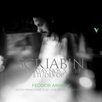 Feodor Amirov - Scriabin: Piano Sonatas Nos. 5, 8 & 10 & 12 Etudes, Op. 8 (Live)