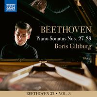 Boris Giltburg - Beethoven 32, Vol. 8: Piano Sonatas Nos. 27-29