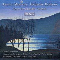 Jacopo Francini - Margola & Respighi: Cello Works