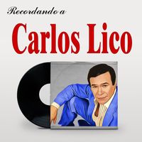 Carlos Lico - Recordando a Carlos Lico