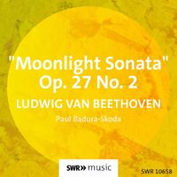 Paul Badura-Skoda - Beethoven: Piano Sonata No. 14 in C-Sharp Minor, Op. 27 No. 2 "Moonlight"