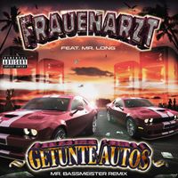 Frauenarzt - Getunte Autos (Mr. Bassmeister Remix [Explicit])