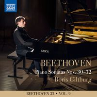 Boris Giltburg - Beethoven 32, Vol. 9: Piano Sonatas Nos. 30-32