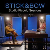 Stick&Bow - Studio Piccolo Sessions