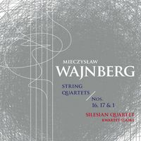 Silesian Quartet - Weinberg: String Quartets Nos. 1, 16 & 17
