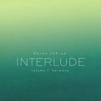 Jacques van Tuinen and Karen LeFrak - Karen LeFrak: Interlude, Vol. 1 – Harmony
