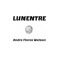 Andre Flores Watson - Lunentre