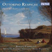 Roberto Fabbriciani, Orchestra Sinfonica Abruzzese and Nicola Paszkowski - Respighi: Opere er flauto e orchestra