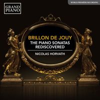 Nicolas Horvath - Brillon de Jouy: The Piano Sonatas Rediscovered