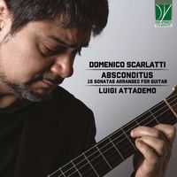 Luigi Attademo - D. Scarlatti: Absconditus, 15 Sonatas Arr. for Guitar