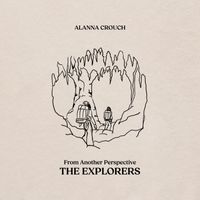Alanna Crouch - From Another Perspective: The Explorers