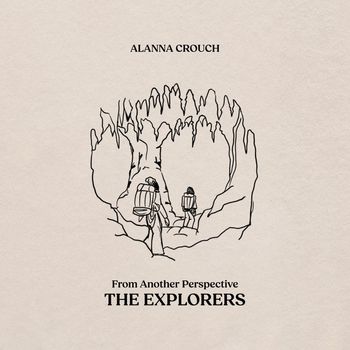 Alanna Crouch - From Another Perspective: The Explorers