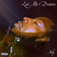 Noby - Let Me Drown (Explicit)