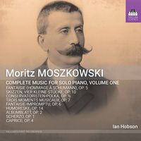 Ian Hobson - Moszkowski: Complete Music for Solo Piano, Vol. 1