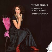 Isabel Carlander - Bendix: Piano Works