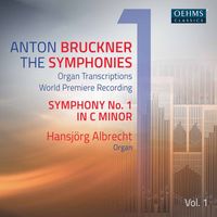 Hansjörg Albrecht - Bruckner: The Symphonies Organ Transcriptions, Vol. 1