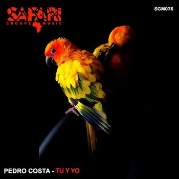 Pedro Costa - Tu Y Yo (Explicit)