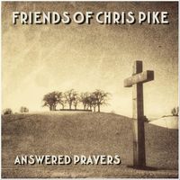 Friends of Chris Pike - Answered Prayers