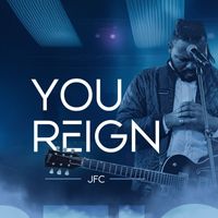 JFC - You Reign
