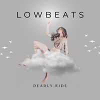 Deadly Ride - Lowbeats