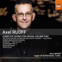 Jan Lehtola - Axel Ruoff: Complete Works for Organ, Vol. 2