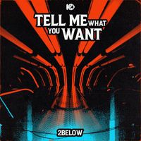 2 Below - Tell Me What You Want