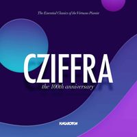György Cziffra - The Essential Classics: The 100th Anniversary