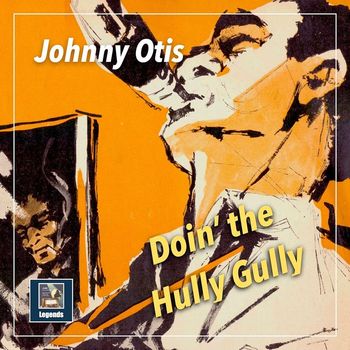 Johnny Otis - Doin' the Hully Gully