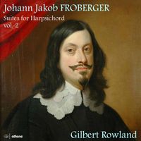 Gilbert Rowland - Froberger: Suites for Harpsichord, Vol. 2