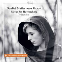 Flóra Fábri - Handel & Muffat: Works for Harpsichord