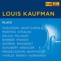 Louis Kaufman - Chausson, Vivaldi & Others: Works with Violin