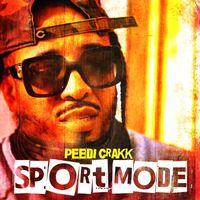 Peedi Crakk - Sports Mode (Explicit)