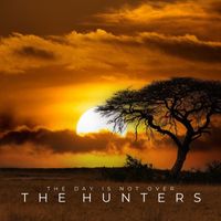 The Hunters - The Day Is Not Over